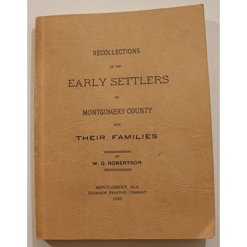 Recollections Early Settlers Montgomery Families Robertson Genealogy Alabama